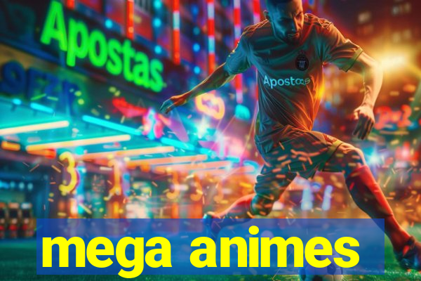 mega animes